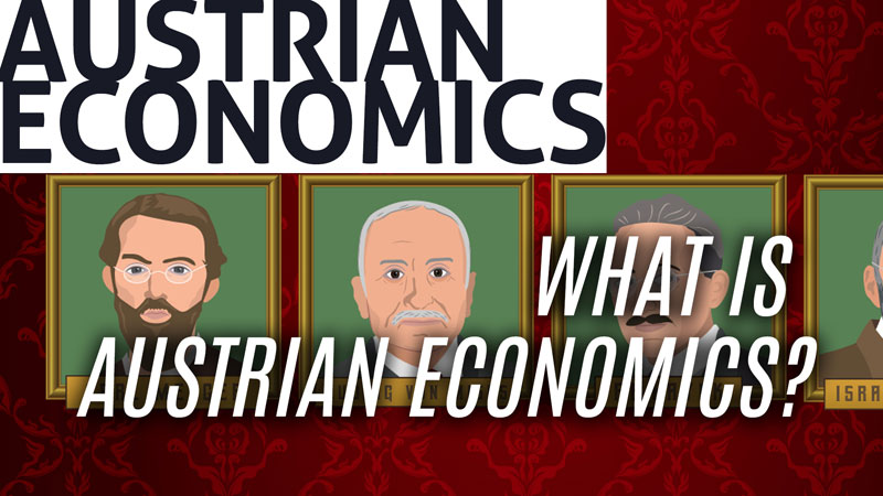What is Austrian Economics?