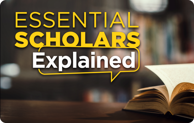 Essential Scholars Explained